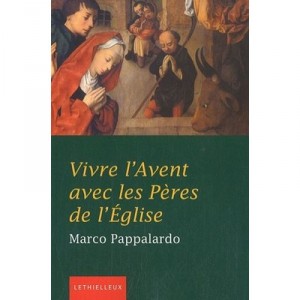 Vivre L'avent Avec Les Peres De L'eglise - Marco Pappalardo