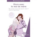 Vivre Avec Le Mal De Mere , Ou Qu'est-ce Qui Fait Courir Julie ? - Marie-france Rothe
