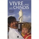 Vivre Avec Les Chinois - Philippe Rochot