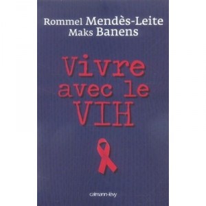 Vivre Avec Le V.i.h - Rommel Mendes Leite , Marc Banes