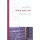 Vivre Avec Soi Chaque Jour La Vie - Jacques Salome