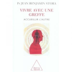 Vivre Avec Une Greffe , Accueillir L'autre - Jean-benjamin Stora