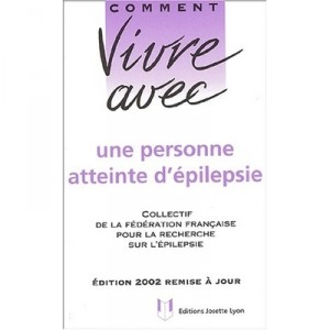 Vivre Avec Un Epileptique - Collectif