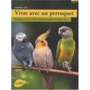 Vivre Avec Un Perroquet - Rosemary Low