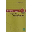 Vivre Avec Un Proche Cardiaque - Serge Doucet