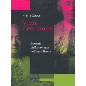 Vivre C'est Croire , David Hume - Pierre Zaoui