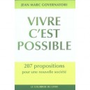 Vivre C'est Possible , 207 Propositions Pour Une Nouvelle Societe - Jean Marc Governatori