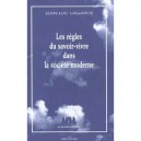 Les Regles Du Savoir-vivre Dans La Societe Moderne - Jean-luc Lagarce