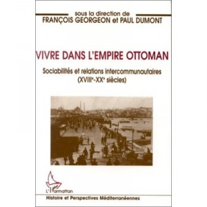 Living In The Empire Ottomansociabilites And Relationship In - Georgeon F. Dumont
