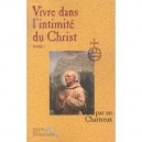 Vivre Dans L'intimite Du Christ T.1 - Un Chartreux