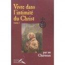 Vivre Dans L'intimite Du Christ T.2 - Patrick Kevin Pierce