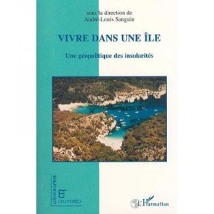 Living on an island, A Geopolitics of Insularity - Collectif