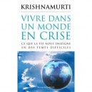 Vivre Dans Un Monde En Crise - Jiddu Krishnamurti