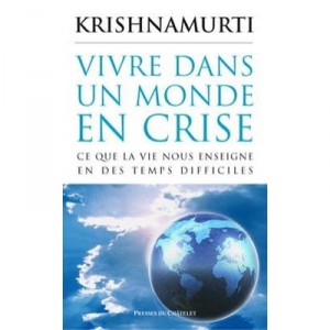 Vivre Dans Un Monde En Crise - Jiddu Krishnamurti