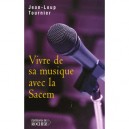 Vivre De Sa Musique Avec La Sacem - Jean-loup Tournier
