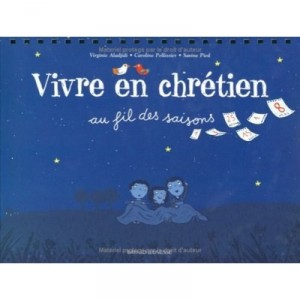 Vivre En Chretien Au Fil Des Saisons - Collectif