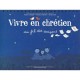 Vivre En Chretien Au Fil Des Saisons - Collectif