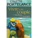 Vivre En Couple... , Et Heureux, C'est Possible - Colette Portelance
