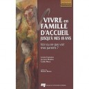 Vivre En Famille D'accueil Jusqu'a Mes 18 Ans , Voir Ou Ne Pas Voir Mes Parents ? - Collectif