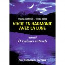Vivre En Harmonie Avec La Lune , Sante Et Et Rythmes Naturels - Johanna Paungger , Thomas Poppe
