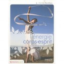 L'energie Corps-esprit Pour Vivre En Harmonie - Clotilde Poivilliers