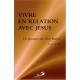 Vivre En Relation Avec Jesus , Un Parcours Avec Karl Rahner - Laure De Bire