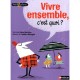 Vivre Ensemble, C'est Quoi ? - Oscar Brenifier , Frederic Benaglia
