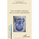 Vivre Ensemble Et Education Dans Les Societes Multiculturelles - Claude Carpentier , Emile-henri Riard