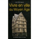 Vivre En Ville Au Moyen Age - Jean-pierre Leguay