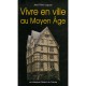 Vivre En Ville Au Moyen Age - Jean-pierre Leguay