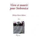 Vivre Et Mourir Pour Srebrenica - Mihrija Fekovic-kulovic