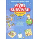 Vivre Et Survivre Dans La Nature - Collectif