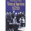 Vivre Et Survivre En France 1939-1947 - Dominique Veillon