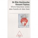 Vivre Heureux Avec Des Hauts Et Des Bas - Elie Hantouche , Vincent Trybou