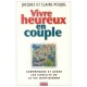 Vivre Heureux En Couple , Comprendre Et Gerer Les Conflits De La Vie Quotidienne - Jacques Poujol , Valerie Duval-poujol