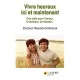 Vivre Heureux Ici Et Maintenant - Raymond Abrezol