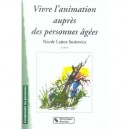 Vivre L'animation Aupres Des Personnes Agees - Nicole Lairez-sosiewicz