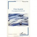 Vivre La Perte , L'accompagnement Du Deuil - Florence Plon
