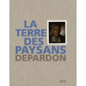 La Terre Des Paysans - Raymond Depardon