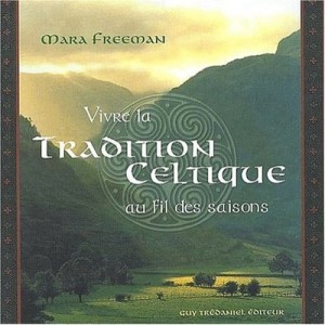 Vivre La Tradition Celtique Au Fil Des Saisons - Maria Freeman