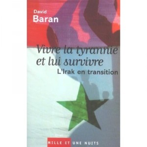 Vivre La Tyrannie Et Lui Survivre , L'irak En Transition - Daniel Baran