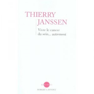 Vivre Le Cancer Du Sein... Autrement - Thierry Janssen