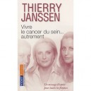 Vivre Le Cancer Du Sein... Autrement - Thierry Janssen