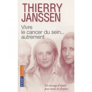 Vivre Le Cancer Du Sein... Autrement - Thierry Janssen