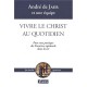Vivre Le Christ Au Quotidien - Jear Andre De