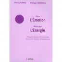 Vivre L'emotion Retrouver L'energie , Therapie Somato-emotionnelle Suivant Le Concept Osteopathique - Thierry Dubois , Philippe