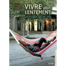 Vivre Plus Lentement , Un Nouvel Art De Vie - Pascale D' Erm , Elie Jorand