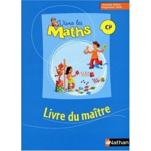 Vivre Les Maths, Cp , Livre Du Maitre (edition 2008) - Louis Corrieu