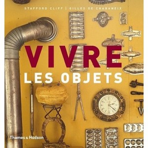 Vivre Les Objets - Stafford Cliff , Gilles De Chabaneix
