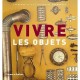 Vivre Les Objets - Stafford Cliff , Gilles De Chabaneix
